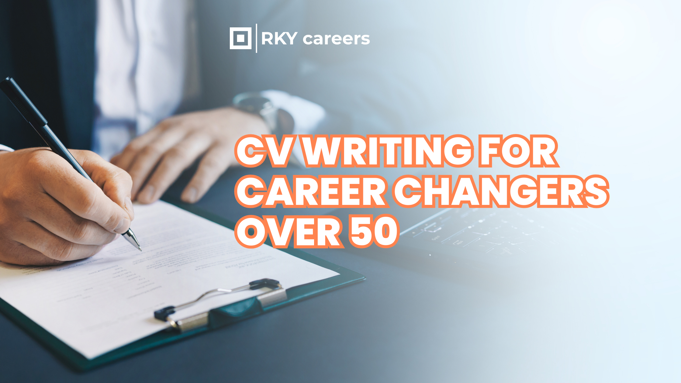 CV Writing for Career Changers over 50