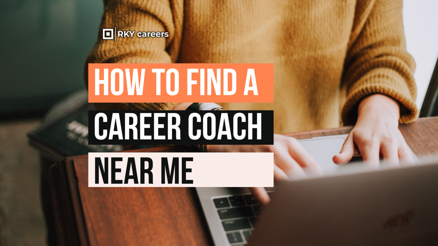 How to Find a Career Coach Near Me RKY Careers Blog