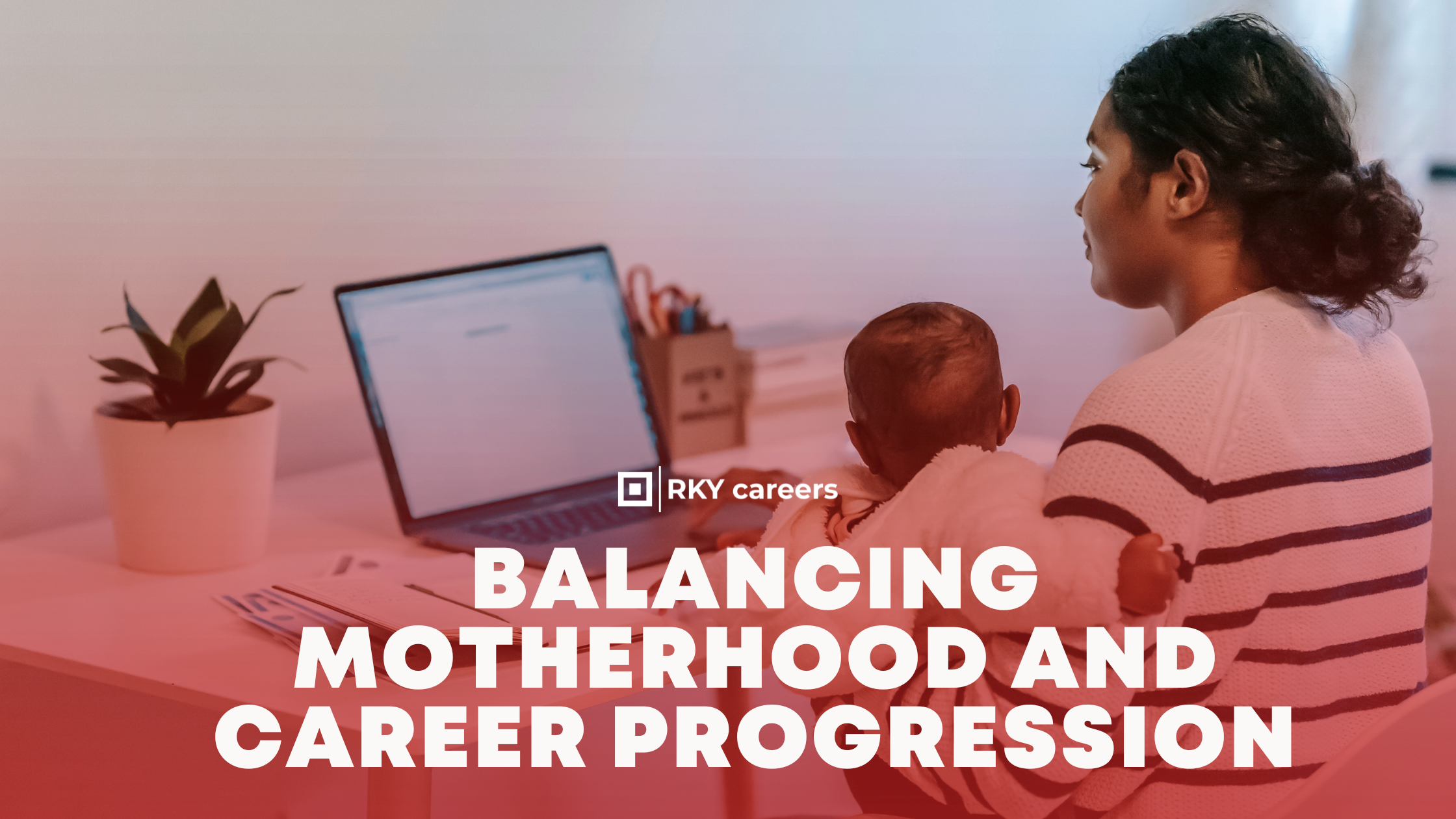Balancing Motherhood and Career Progression