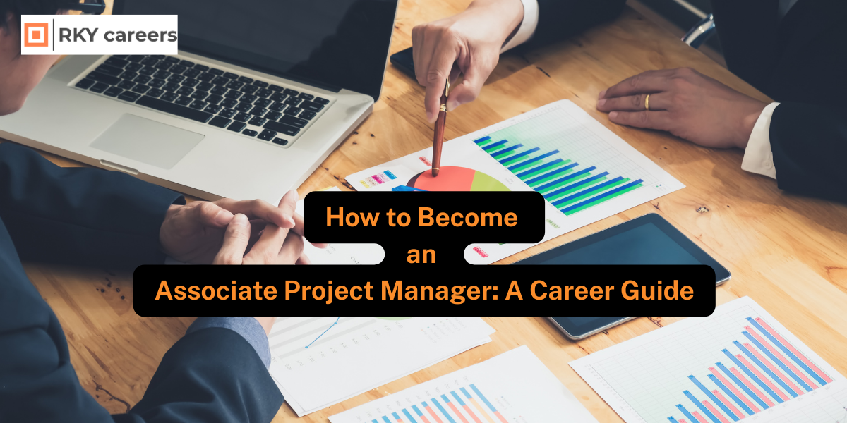 How to Become an Associate Project Manager: A Career Guide