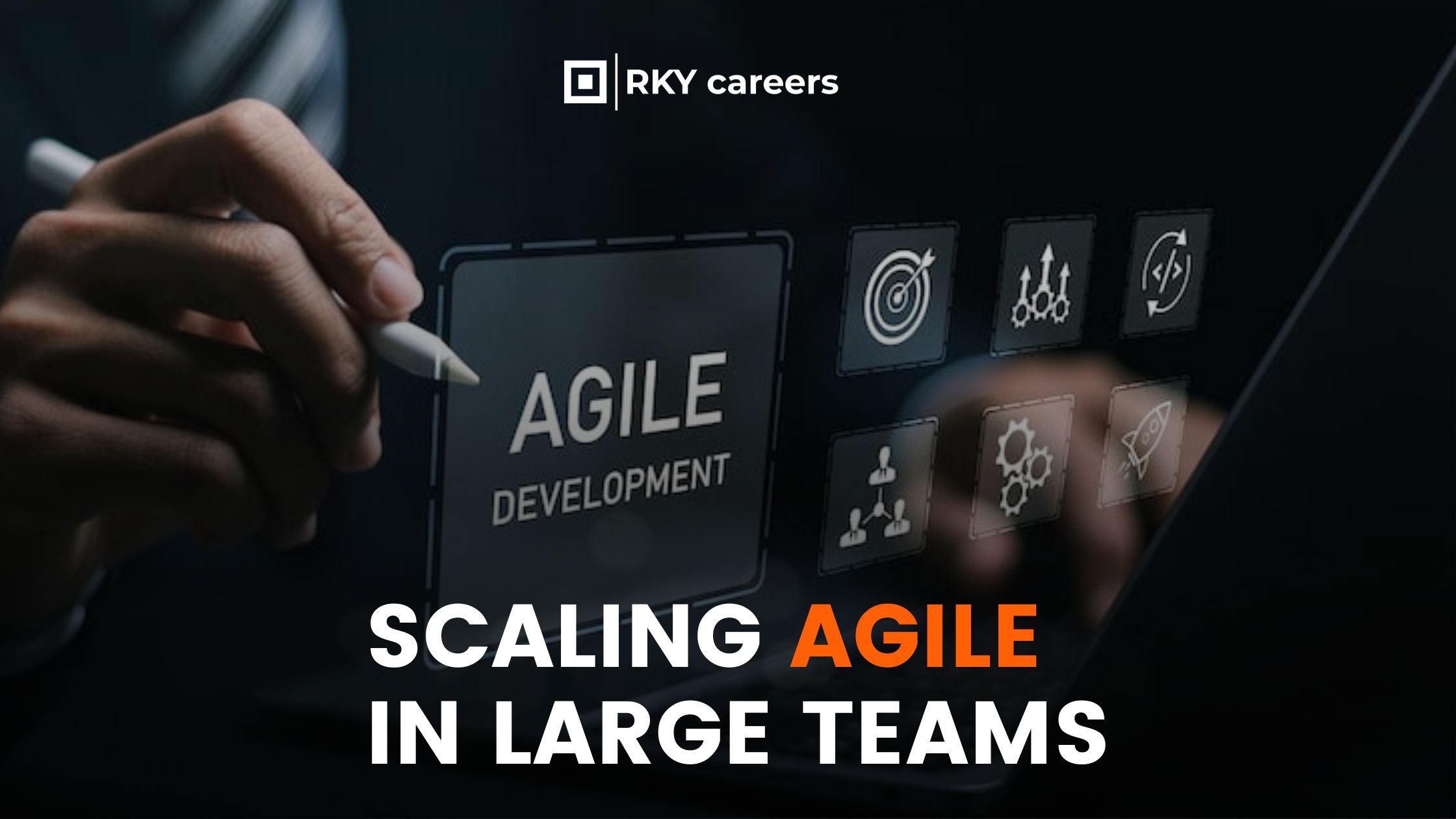 Scaling Agile in Large Teams