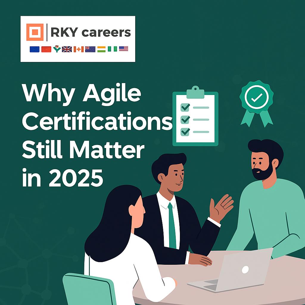 Agile Certifications Worth Getting in 2025: Why Agile Certifications Still Matter in 2025