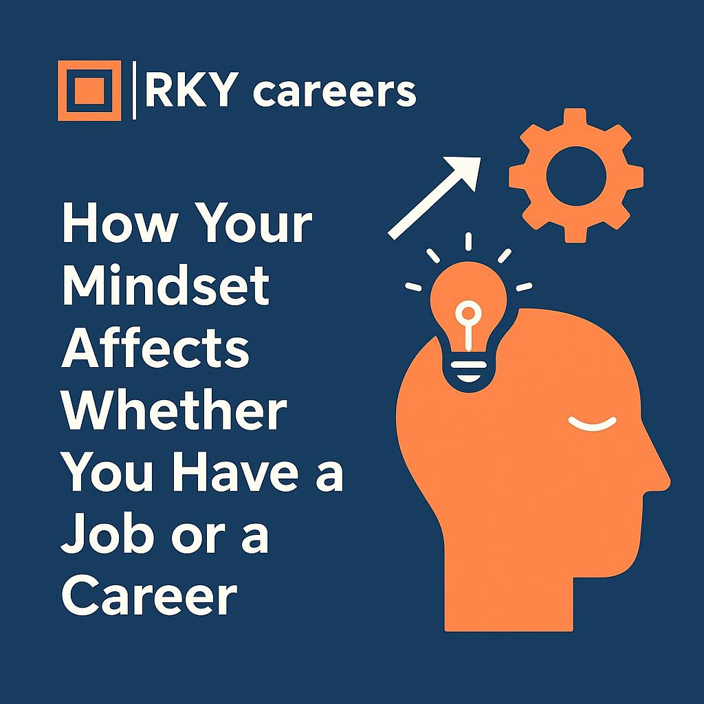 Difference Between a Job and a Career: How Your Mindset Affects Whether You Have a Job or a Career