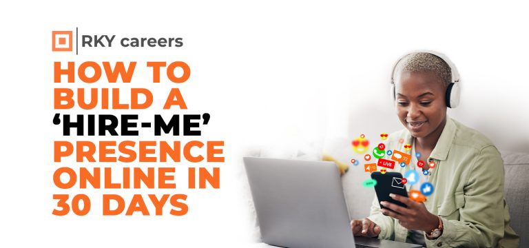 How to Build a ‘Hire-Me’ Presence Online in 30 Days