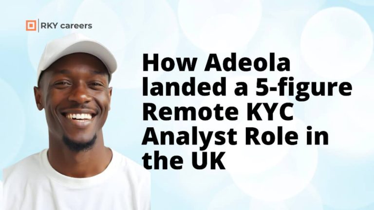 How Adeola landed a 5-figure Remote KYC Analyst Role in the UK