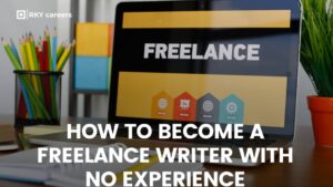 How to become a freelance writer without experience