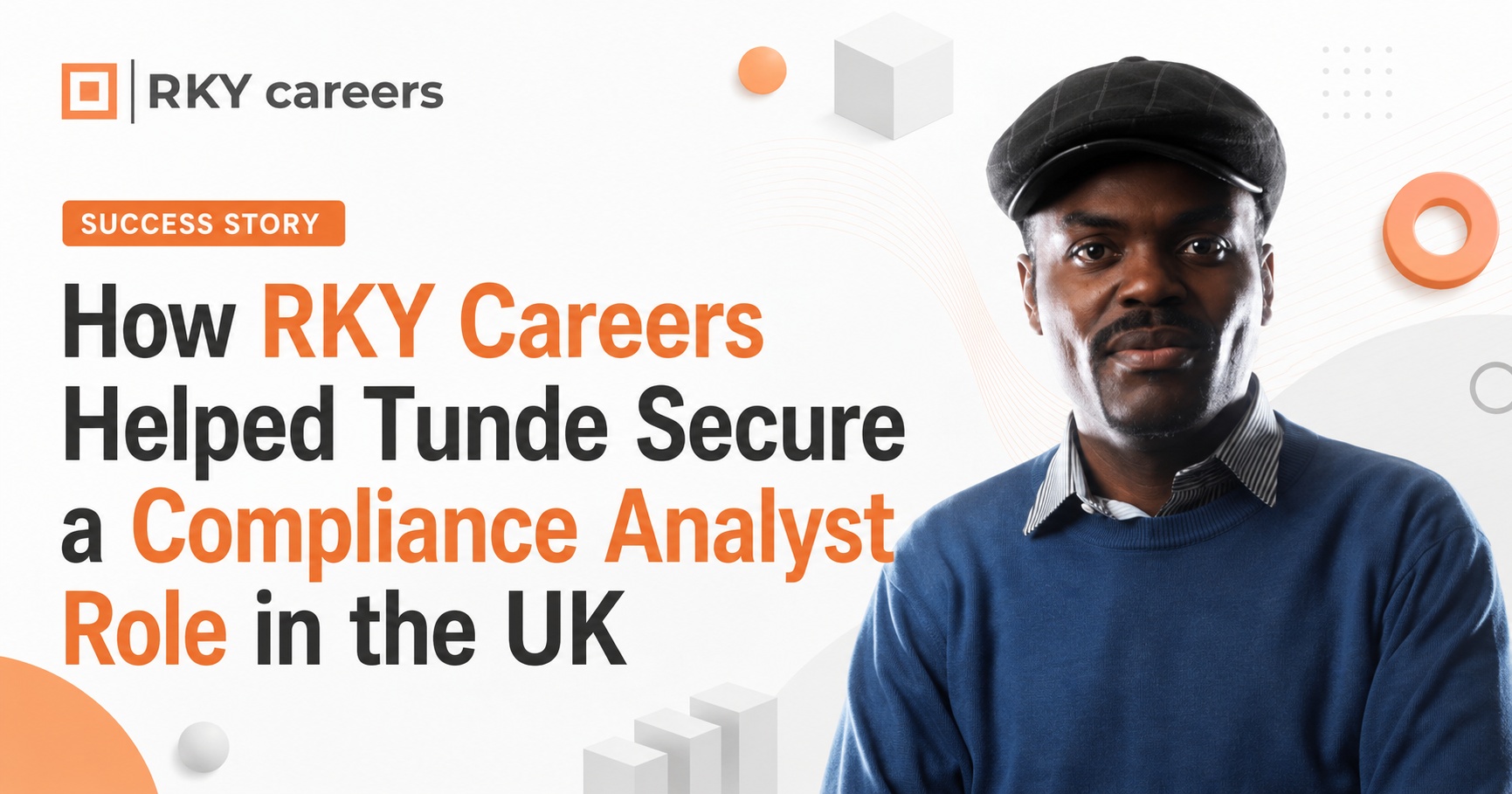 How RKY Careers Helped Tunde Secure a Compliance Analyst Role in the UK