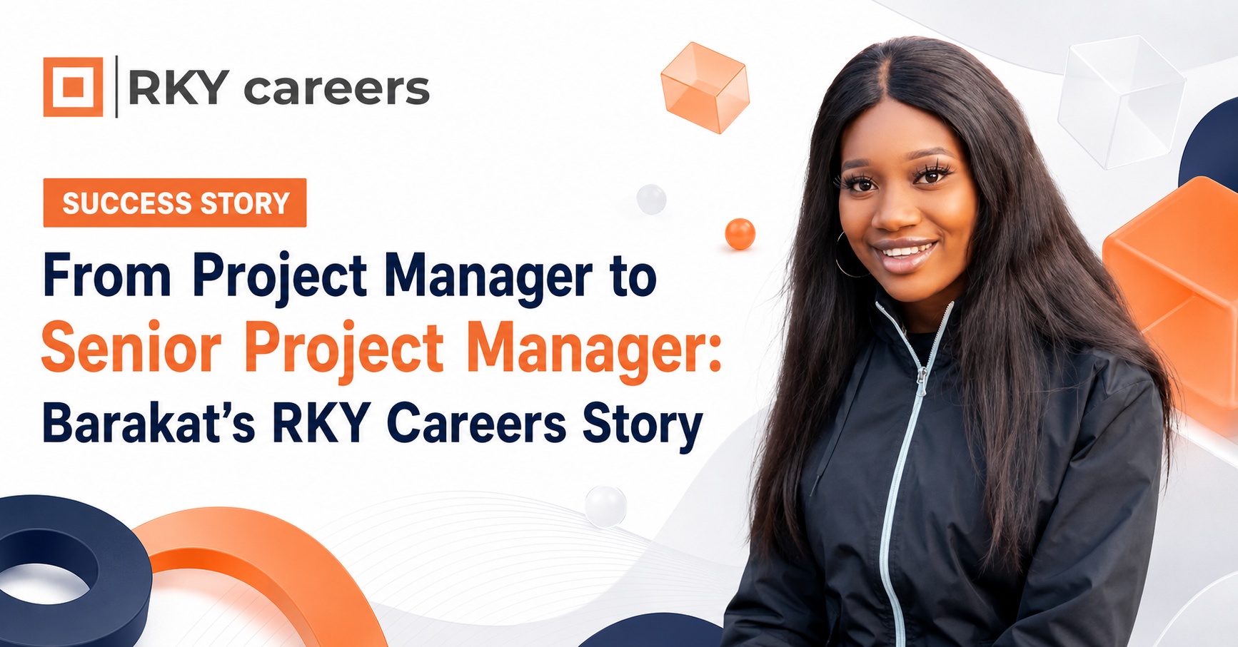 From Project Manager to Senior Project Manager: Barakat’s RKY Careers Story
