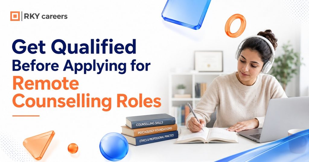 Online Counselling Jobs: How to Start a Remote Counselling Career - Get Qualified Before Applying for Remote Counselling Roles