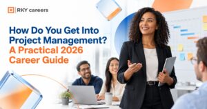 How Do You Get Into Project Management? A Practical 2026 Career Guide