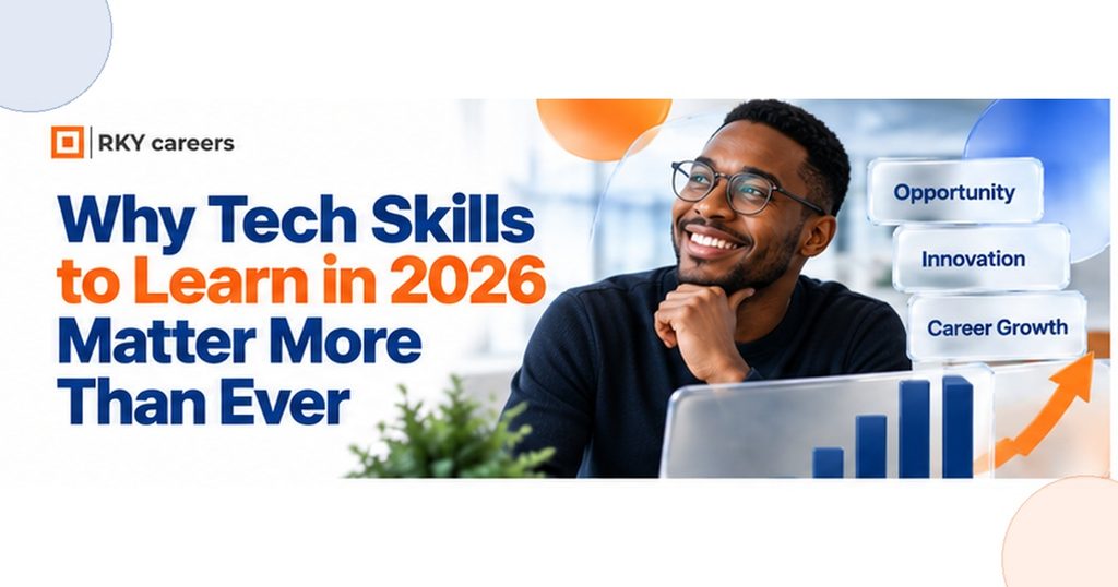 Why Tech Skills to Learn in 2026 Matter More Than Ever