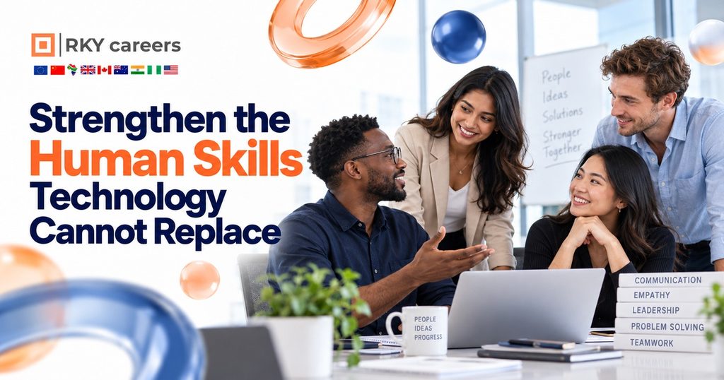Strengthen the Human Skills Technology Cannot Replace