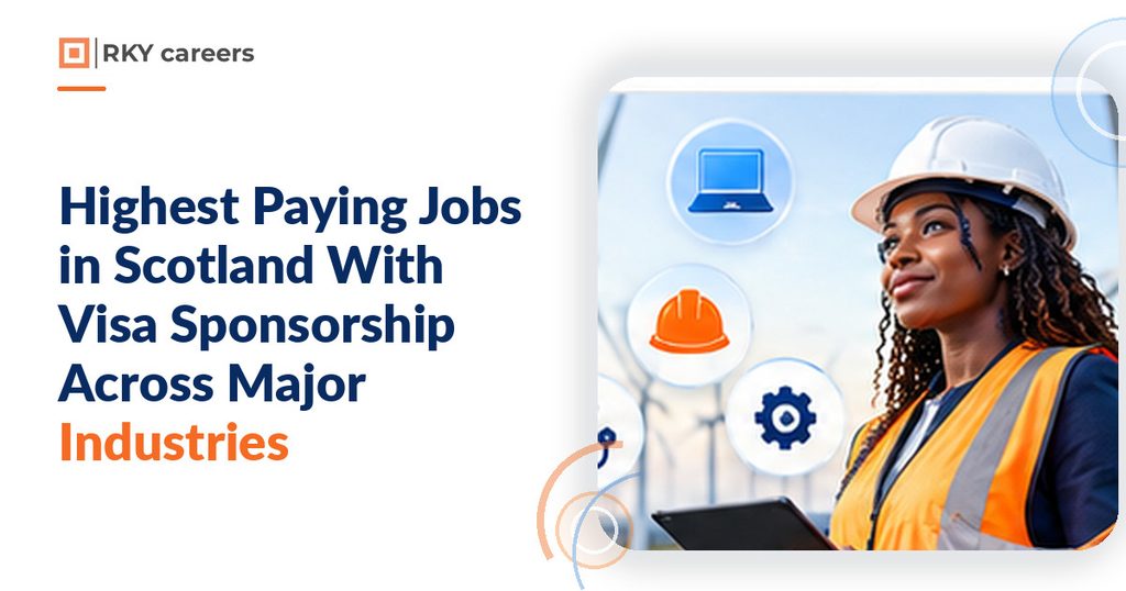 Highest Paying Jobs in Scotland With Visa Sponsorship Across Major Industries