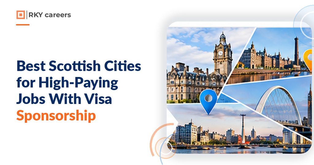 Best Scottish Cities for High-Paying Jobs With Visa Sponsorship