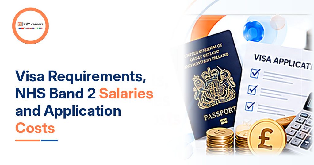 Visa Requirements, NHS Band 2 Salaries and Application Costs