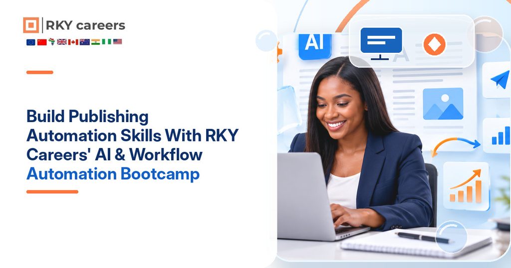Build Publishing Automation Skills With RKY Careers' AI & Workflow Automation Bootcamp